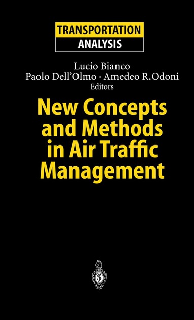 Lucio Bianco, Paolo Dell'Olmo, Amedeo R. Odoni - New Concepts and Methods in Air Traffic Management, Inbunden
