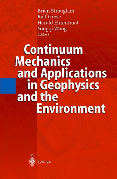 Brian Straughan, Ralf Greve, Harald Ehrentraut, Yongqi Wang - Continuum Mechanics and Applications in Geophysics and the Environment, Inbunden