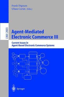 Agent-Mediated Electronic Commerce III 1