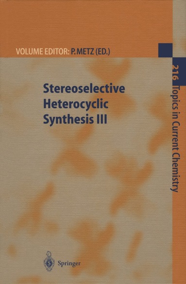 Peter Metz - Stereoselective Heterocyclic Synthesis III, Inbunden