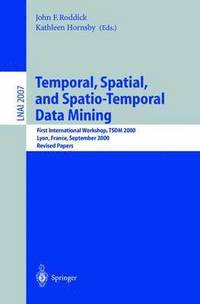bokomslag Temporal, Spatial, and Spatio-Temporal Data Mining