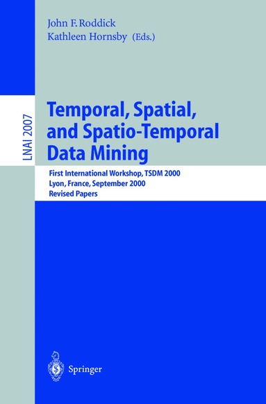 John F. Roddick, Kathleen Hornsby - Temporal, Spatial, and Spatio-Temporal Data Mining, Häftad
