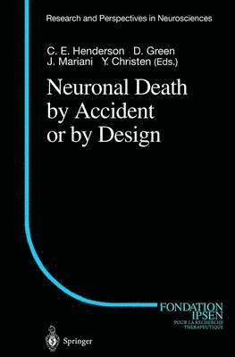 C. E. Henderson, C.E. Henderson, D. Green, J. Mariani, Y. Christen, C. E. Henderson - Neuronal Death by Accident or by Design, Inbunden