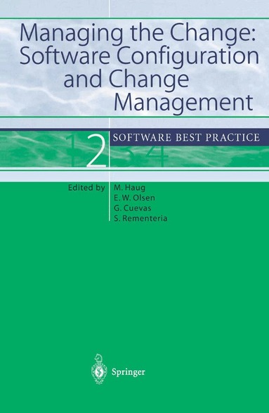 Michael Haug, Eric W. Olsen, Gonzalo Cuevas, Santiago Rementeria - Managing the Change: Software Configuration and Change Management, Häftad