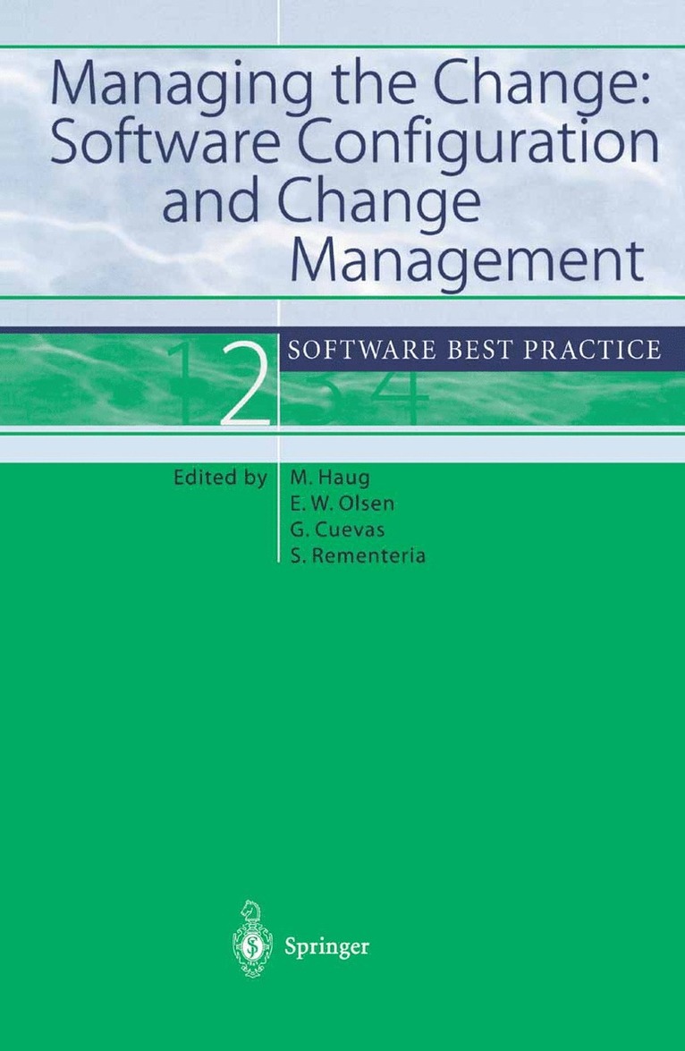 Michael Haug, Eric W. Olsen, Gonzalo Cuevas, Santiago Rementeria - Managing the Change: Software Configuration and Change Management, Häftad