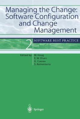 Managing the Change: Software Configuration and Change Management 1