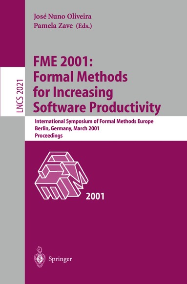 Jose N. Oliveira, Pamela Zave - FME 2001: Formal Methods for Increasing Software Productivity, Häftad