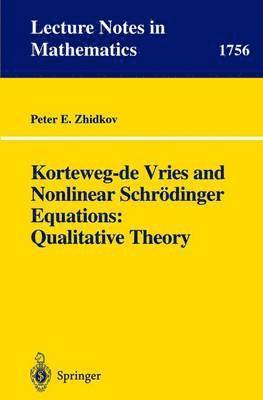 Peter E. Zhidkov - Korteweg-de Vries and Nonlinear Schrödinger Equations: Qualitative Theory, Häftad