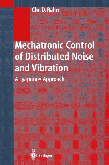Christopher D. Rahn - Mechatronic Control of Distributed Noise and Vibration, Inbunden