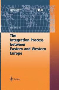 bokomslag The Integration Process between Eastern and Western Europe