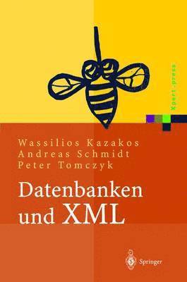 Wassilios Kazakos, Andreas Schmidt, Peter Tomczyk, Wassilios Kazakos, Andreas Schmidt - Datenbanken und XML, Inbunden