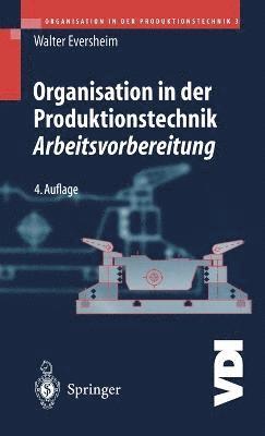 Walter Eversheim - Organisation in Der Produktionstechnik 3, Inbunden