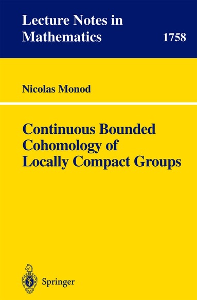 Nicolas Monod - Continuous Bounded Cohomology of Locally Compact Groups, Häftad
