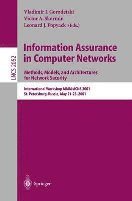 Information Assurance in Computer Networks: Methods, Models and Architectures for Network Security 1