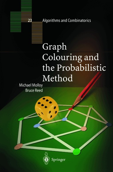 Michael Molloy, Bruce Reed - Graph Colouring and the Probabilistic Method, Inbunden