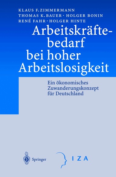 Klaus F. Zimmermann, Thomas K. Bauer, Holger Bonin, Rene Fahr, Holger Hinte - Arbeitskräftebedarf bei hoher Arbeitslosigkeit, Inbunden