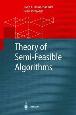 Lane A. Hemaspaandra, Leen Torenvliet, Lane Hemaspaandra - Theory of Semi-Feasible Algorithms, Inbunden