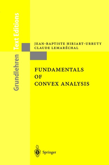 Jean-Baptiste Hiriart-Urruty, Claude Lemaréchal - Fundamentals of Convex Analysis, Häftad