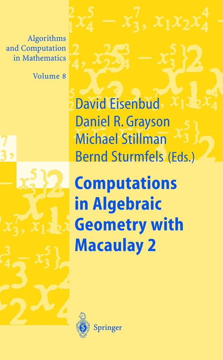 David Eisenbud, Daniel R. Grayson, Mike Stillman, Bernd Sturmfels - Computations in Algebraic Geometry with Macaulay 2, Inbunden