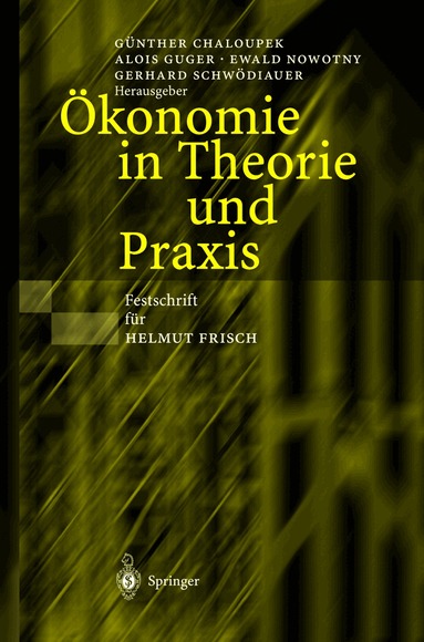 Günther Chaloupek, Alois Guger, Ewald Nowotny, Gerhard Schwödiauer - Ökonomie in Theorie und Praxis, Inbunden