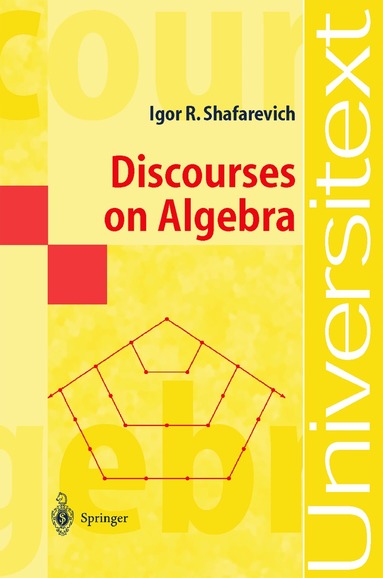 Igor R. Shafarevich - Discourses on Algebra, Häftad