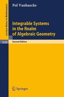 Integrable Systems in the Realm of Algebraic Geometry 1