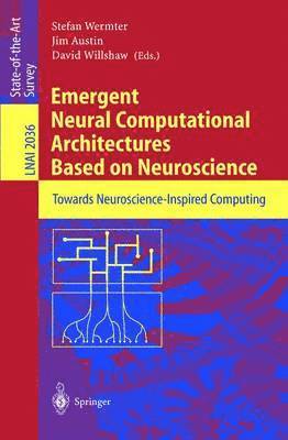 bokomslag Emergent Neural Computational Architectures Based on Neuroscience