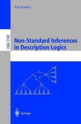 Ralf Küsters - Non-Standard Inferences in Description Logics, Häftad