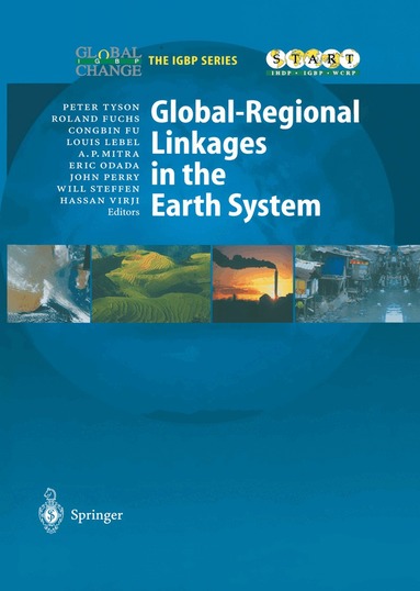Peter D. Tyson, Roland Fuchs, Congbin Fu, Louis Lebel, Hermine Vloemans, Eric Odada, John Perry, Will Steffen, Hassan Virji - Global-Regional Linkages in the Earth System, Inbunden
