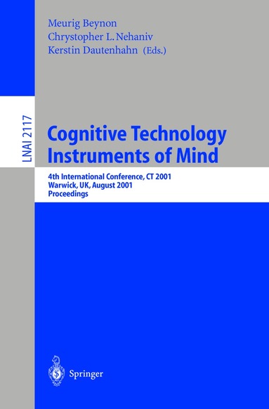 Meurig Beynon, Chrystopher L. Nehaniv, Kerstin Dautenhahn - Cognitive Technology: Instruments of Mind, Häftad