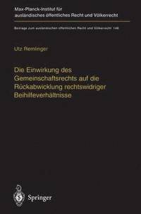 bokomslag Die Einwirkung des Gemeinschaftsrechts auf die Rückabwicklung rechtswidriger Beihilfeverhältnisse