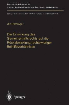 bokomslag Die Einwirkung des Gemeinschaftsrechts auf die Rckabwicklung rechtswidriger Beihilfeverhltnisse