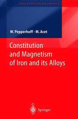 Constitution and Magnetism of Iron and its Alloys 1