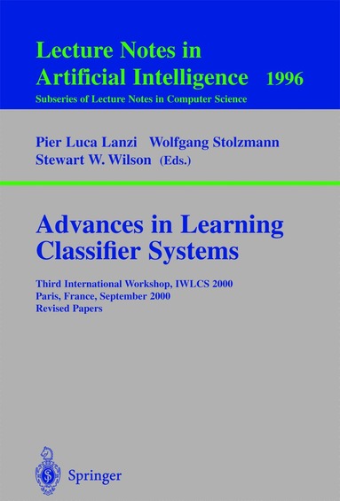 Pier L. Lanzi, Wolfgang Stolzmann, Stewart W. Wilson - Advances in Learning Classifier Systems, Häftad