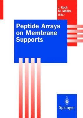 Joachim Koch, Michael Mahler - Peptide Arrays on Membrane Supports, Häftad