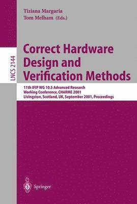 Tiziana Margaria, Tom Melham - Correct Hardware Design and Verification Methods, Häftad