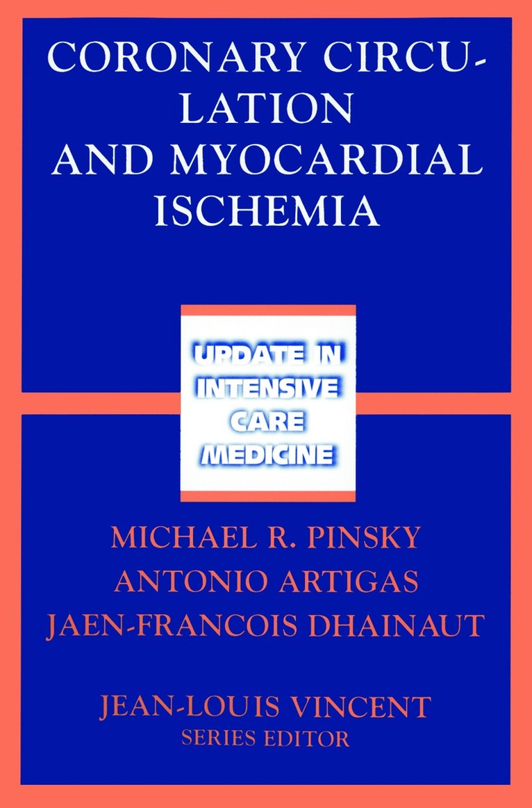Michael R. Pinsky, Antonio Artigas, Jean-Francois Dhainaut - Coronary Circulation and Myocardial Ischemia, Häftad