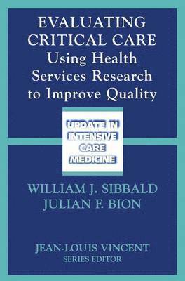 William J. Sibbald, Julian F. Bion - Evaluating Critical Care, Häftad
