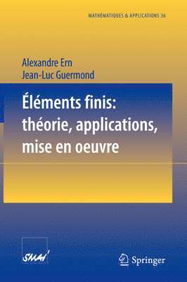 Alexandre Ern, Jean-Luc Guermond - Éléments finis: théorie, applications, mise en oeuvre, Häftad