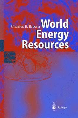 Charles E. Brown, Charles Brown - World Energy Resources, Inbunden