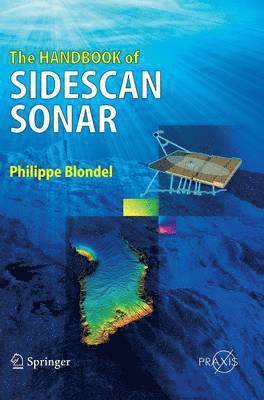Philippe Blondel - Handbook of Sidescan Sonar, Inbunden