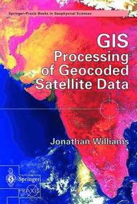 bokomslag GIS Processing of Geocoded Satellite Data