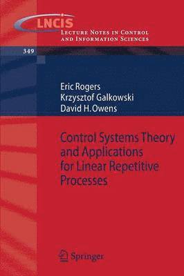 Control Systems Theory and Applications for Linear Repetitive Processes 1