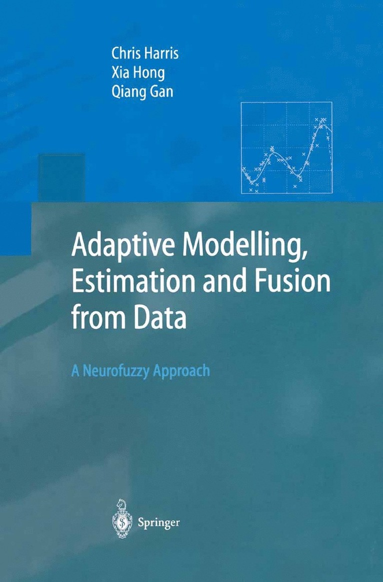 Chris Harris, Xia Hong, Qiang Gan - Adaptive Modelling, Estimation and Fusion from Data, Inbunden