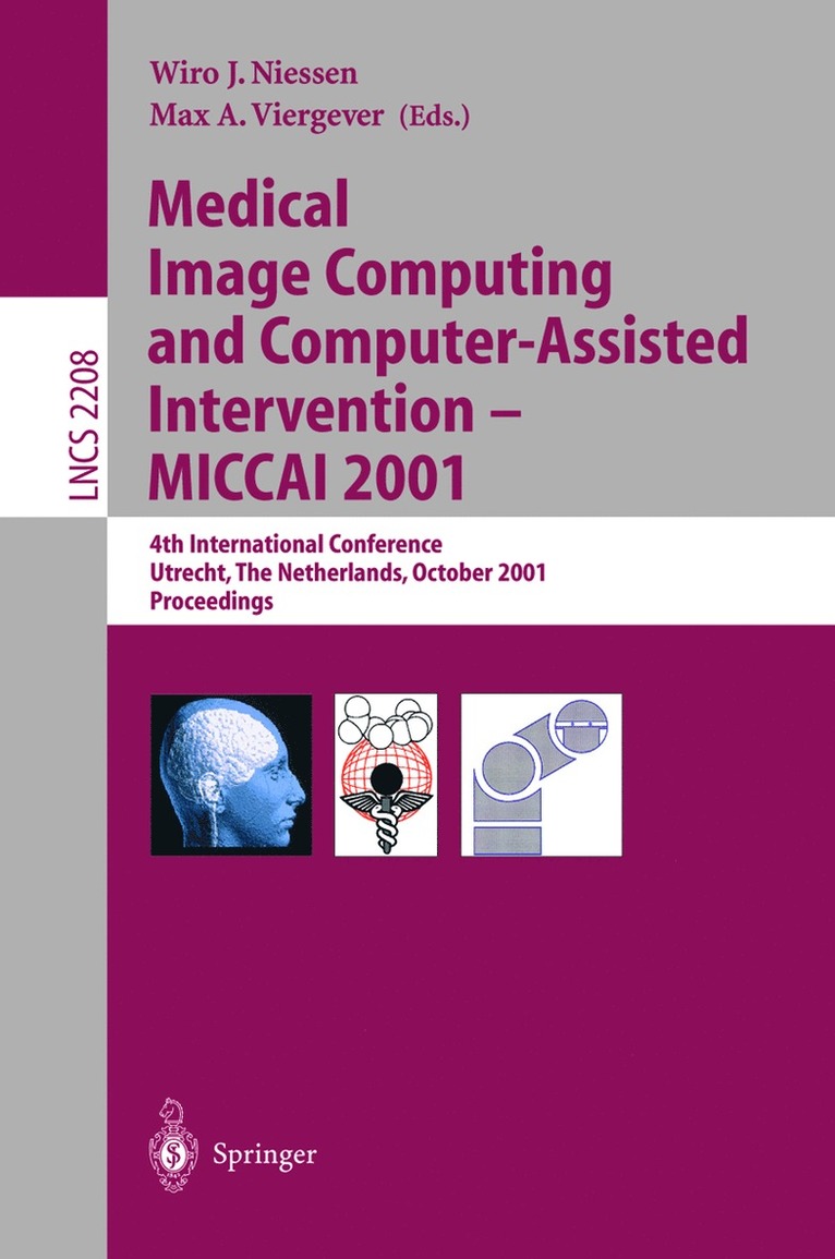 Medical Image Computing and Computer-Assisted Intervention - MICCAI 2001 1