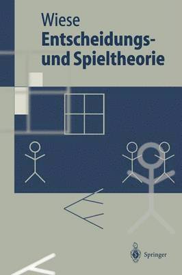 Harald Wiese - Entscheidungs- und Spieltheorie, Häftad