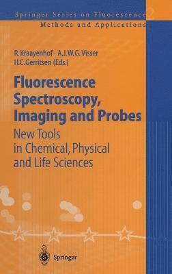 I-Shih C. Liu, Ruud Kraayenhof, Ruud Kraayenhof, A. J. W. G. Visser, H. C. Gerritsen, Antonie J.W.G. Visser - Fluorescence Spectroscopy, Imaging and Probes, Inbunden