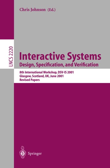 Chris J. Johnson - Interactive Systems: Design, Specification, and Verification, Häftad