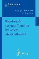 Klassifikation maligner Tumoren des Gastrointestinaltrakts I 1
