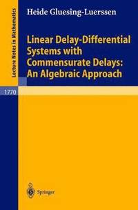 bokomslag Linear Delay-Differential Systems with Commensurate Delays: An Algebraic Approach